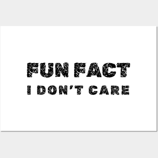 I Don't Care" Fun Fact Tee - Witty Sarcastic Shirt for Everyday Attire or Unique, Novelty  Friendship Gift Posters and Art